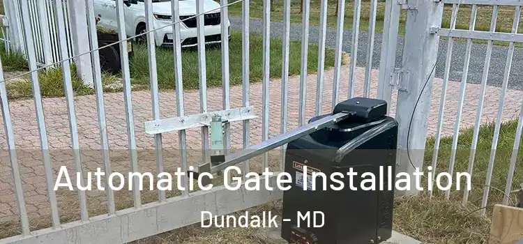  Automatic Gate Installation Dundalk - MD
