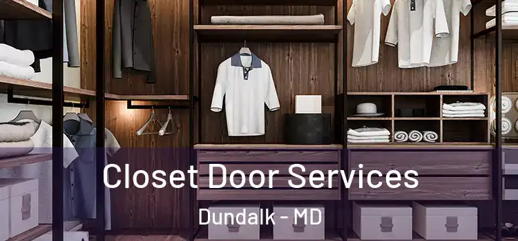  Closet Door Services Dundalk - MD