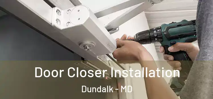 Door Closer Installation Dundalk - MD