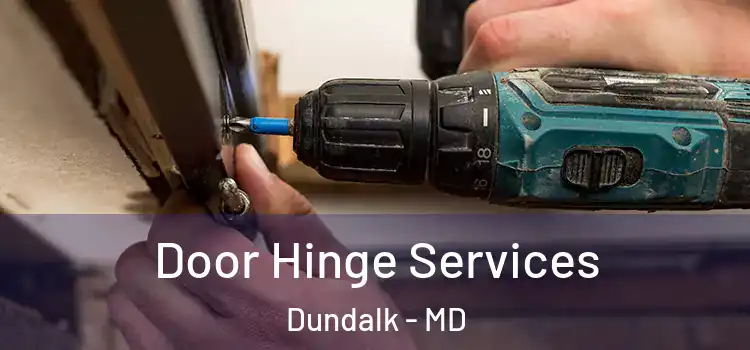  Door Hinge Services Dundalk - MD