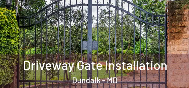  Driveway Gate Installation Dundalk - MD