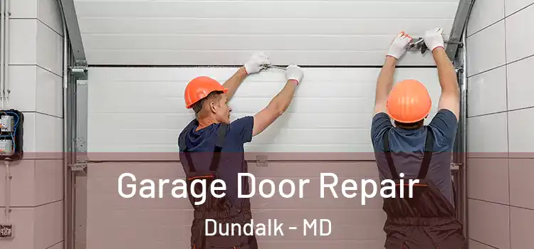 Garage Door Repair Dundalk - MD