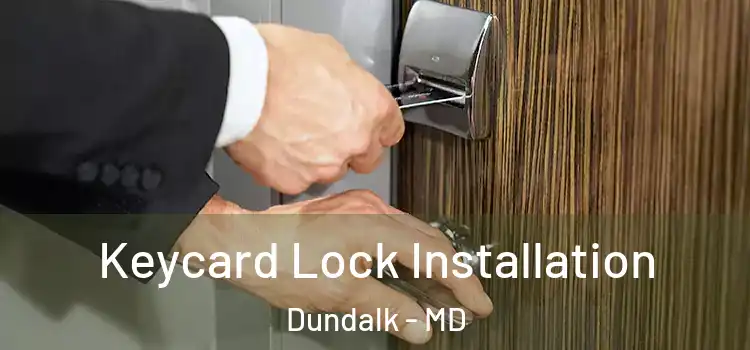  Keycard Lock Installation Dundalk - MD