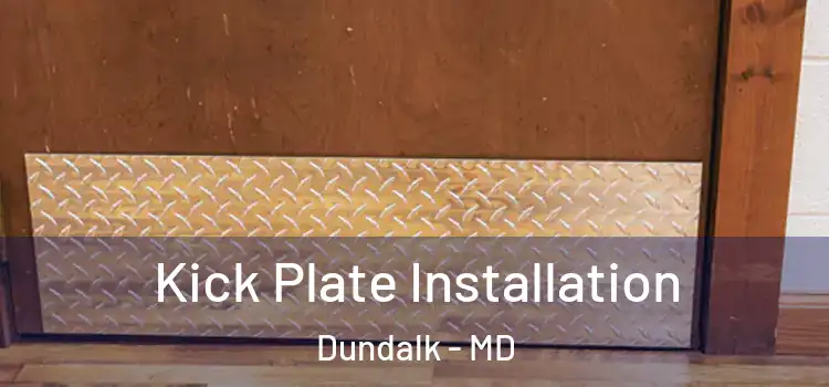  Kick Plate Installation Dundalk - MD