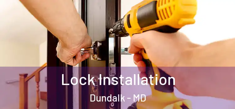 Lock Installation Dundalk - MD