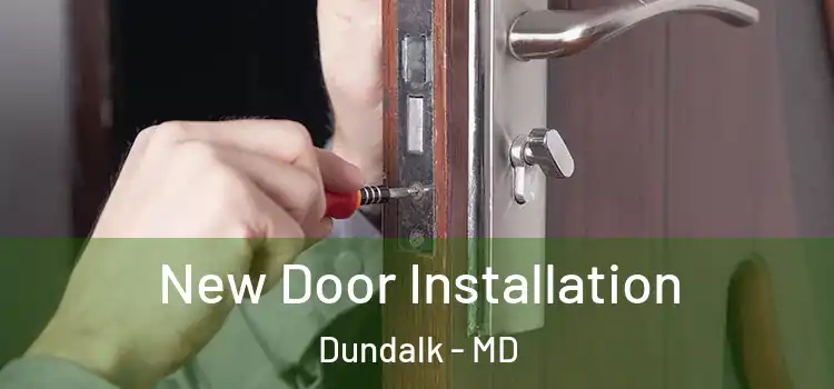  New Door Installation Dundalk - MD