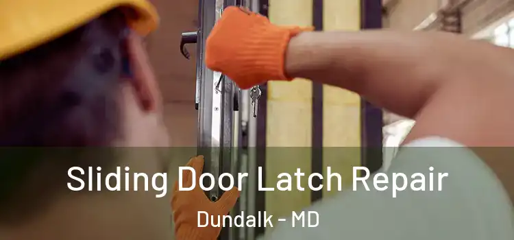 Sliding Door Latch Repair Dundalk - MD