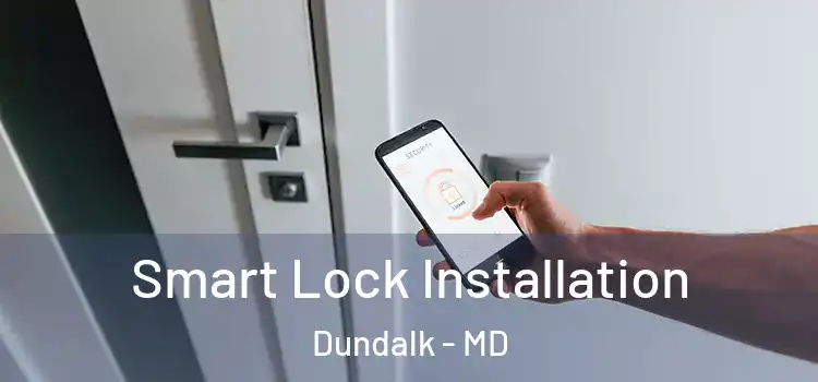 Smart Lock Installation Dundalk - MD